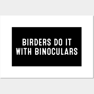 Birders Do It with Binoculars. Posters and Art